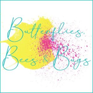 Butterflies, Bees & Bugs